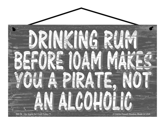 Drinking Rum Before 10am Makes You a Pirate Not an Alcoholic (Slate Gray Design) - Vintage Style Sign