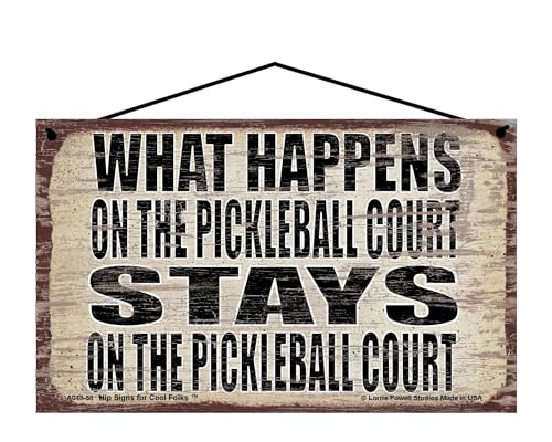 What Happens on the Pickleball Court Stays on the Pickleball Court - Vintage Style Hanging Sign