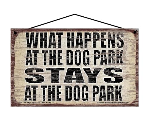 What Happens at the Dog Park Stays at the Dog Park - Vintage Style Hanging Sign for Pet Owners