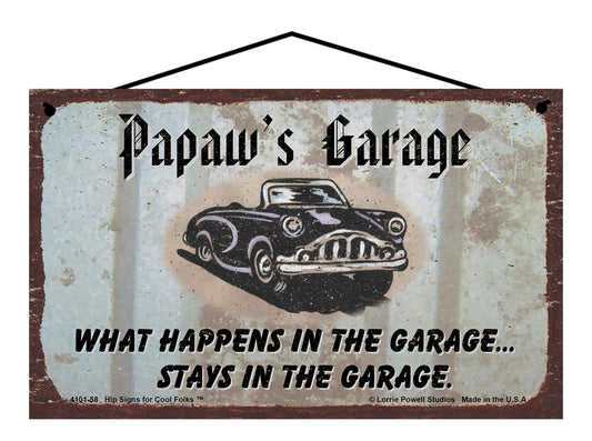 Papaw Garage Sign - Papaw's Garage What Happens in the Garage Stays in the Garage