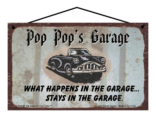 Pop Pop Garage Sign - Pop Pop's Garage What Happens in the Garage Stays in the Garage