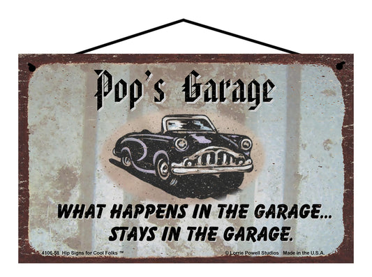 Pop Garage Sign - Pop's Garage What Happens in the Garage Stays in the Garage