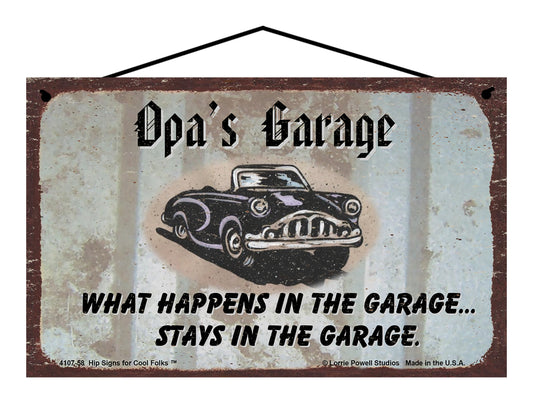 Opa Garage Sign - Opa's Garage What Happens in the Garage Stays in the Garage