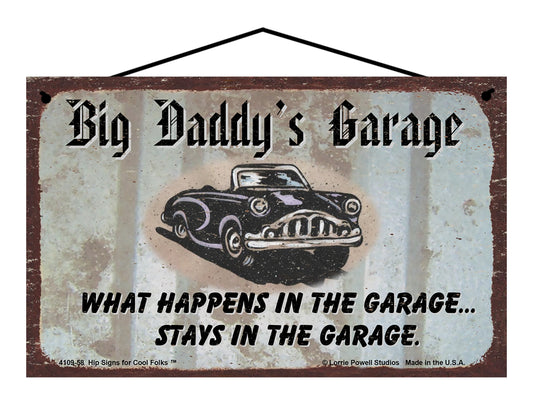 Big Daddy Garage Sign - Big Daddy's Garage What Happens in the Garage Stays in the Garage