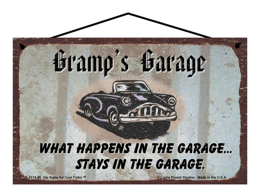 Gramp Garage Sign - Gramp's Garage What Happens in the Garage Stays in the Garage