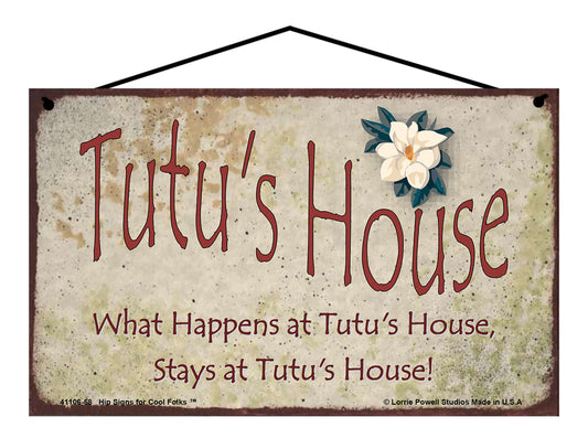 Tutu Magnolia Sign - Tutu's House What Happens at Tutu's House, Stays at Tutu's House!