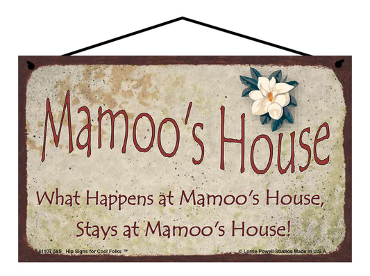 Mamoo Magnolia Sign - Mamoo's House What Happens at Mamoo's House, Stays at Mamoo's House!