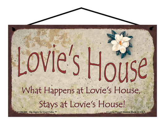 Lovie Magnolia Sign - Lovie's House What Happens at Lovie's House, Stays at Lovie's House!