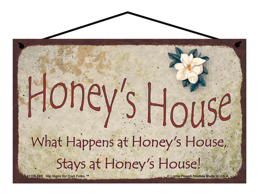 Honey Magnolia Sign - Honey's House What Happens at Honey's House, Stays at Honey's House!