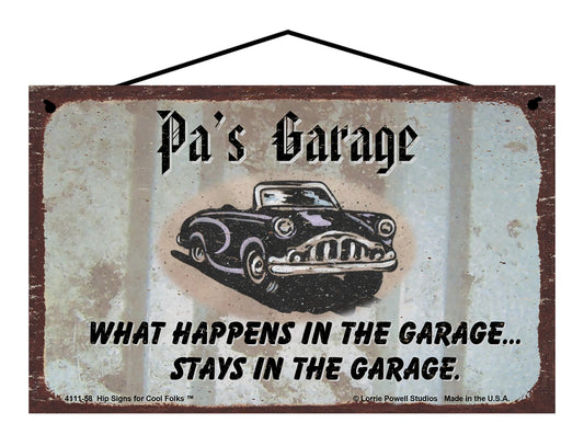 Pa Garage Sign - Pa's Garage What Happens in the Garage Stays in the Garage