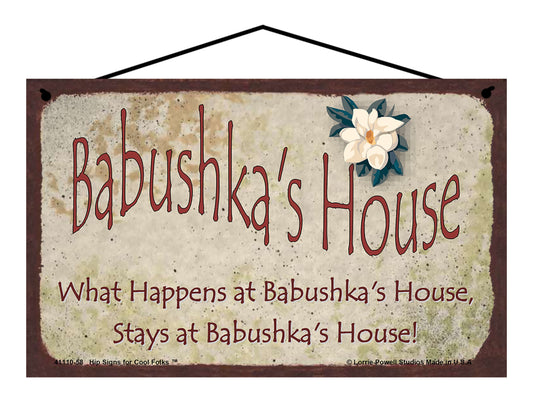 Babushka Magnolia Sign - Babushka's House What Happens at Babushka's House, Stays at Babushka's House!