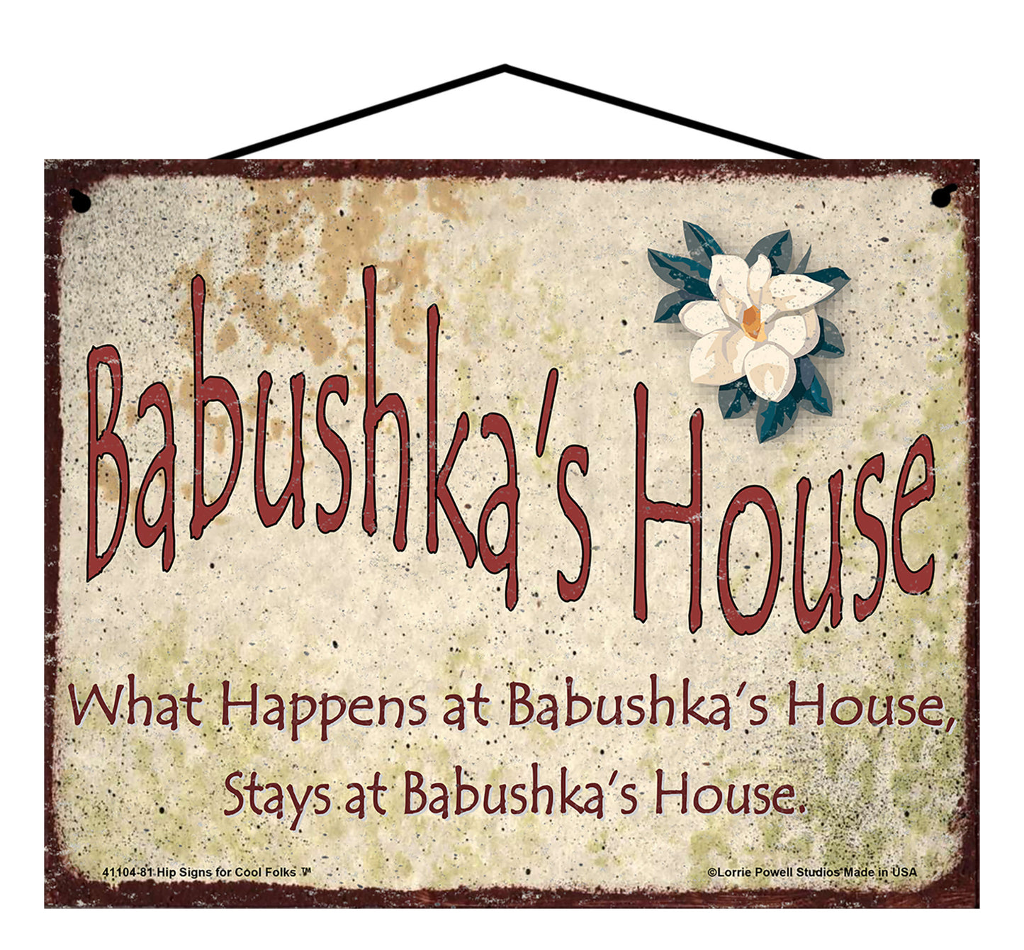 Babushka Magnolia Sign - Babushka's House What Happens at Babushka's House, Stays at Babushka's House!