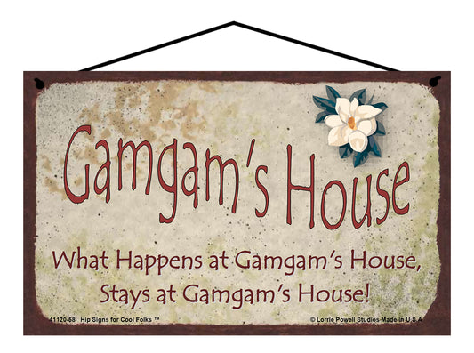 Gamgam Magnolia Sign - Gamgam's House What Happens at Gamgam's House, Stays at Gamgam's House!