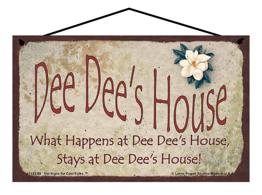 Dee Dee Magnolia Sign - Dee Dee's House What Happens at Dee Dee's House, Stays at Dee Dee's House!