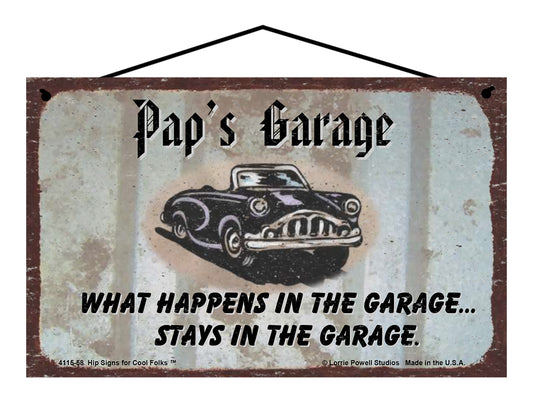 Pap Garage Sign - Pap's Garage What Happens in the Garage Stays in the Garage