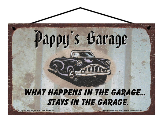 Pappy Garage Sign - Pappy's Garage What Happens in the Garage Stays in the Garage