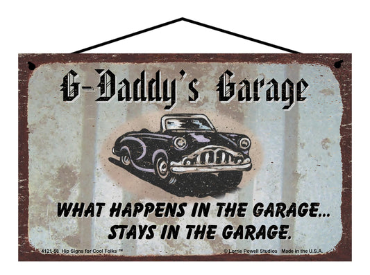 G-Daddy Garage Sign - G-Daddy's Garage What Happens in the Garage Stays in the Garage