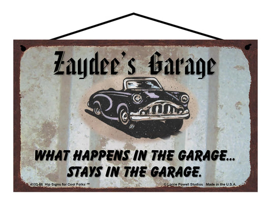 Zaydee Garage Sign - Zaydee's Garage What Happens in the Garage Stays in the Garage