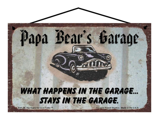 Papa Bear Garage Sign - Papa Bear's Garage What Happens in the Garage Stays in the Garage