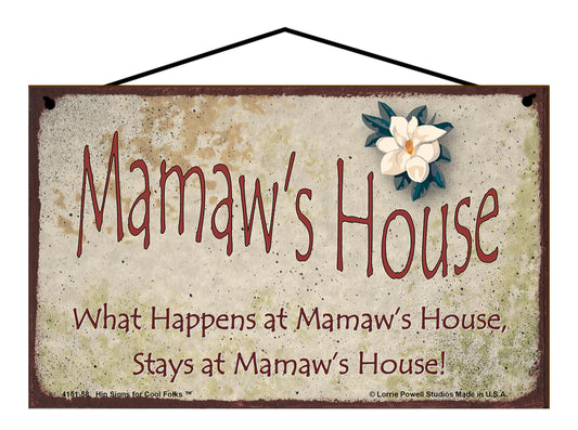 Mamaw Magnolia Sign - Mamaw's House What Happens at Mamaw's House, Stays at Mamaw's House!