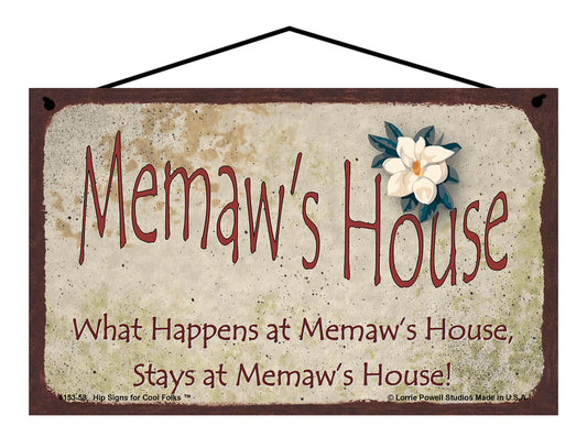 Memaw Magnolia Sign - Memaw's House What Happens at Memaw's House, Stays at Memaw's House!