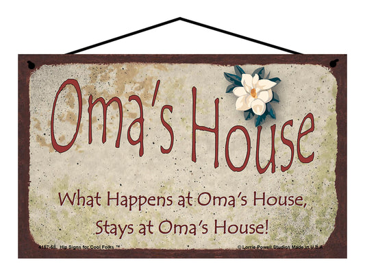 Oma Magnolia Sign - Oma's House What Happens at Oma's House, Stays at Oma's House!