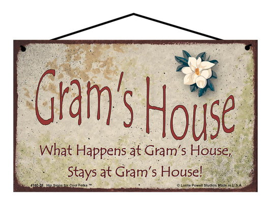 Gram Magnolia Sign - Gram's House What Happens at Gram's House, Stays at Gram's House!