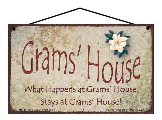 Grams Magnolia Sign - Grams' House What Happens at Grams' House, Stays at Grams' House!