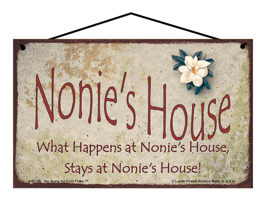 Nonie Magnolia Sign - Nonie's House What Happens at Nonie's House, Stays at Nonie's House!