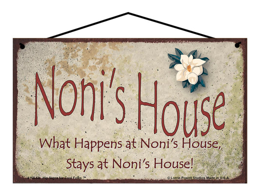 Noni Magnolia Sign - Noni's House What Happens at Noni's House, Stays at Noni's House!