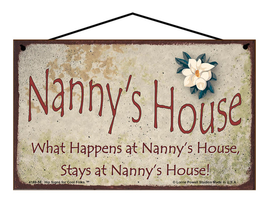 Nanny Magnolia Sign - Nanny's House What Happens at Nanny's House, Stays at Nanny's House!