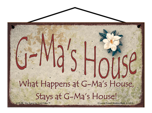 G-Ma Magnolia Sign - G-Ma's House What Happens at G-Ma's House, Stays at G-Ma's House!