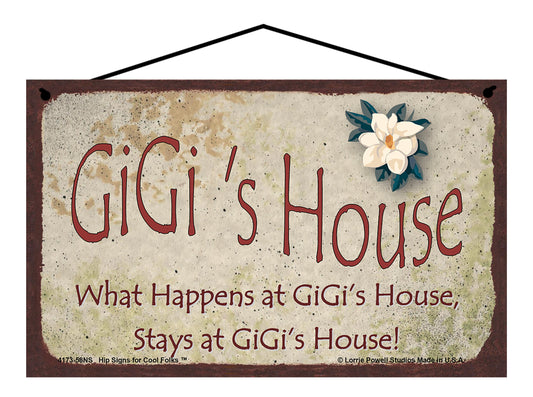 GiGi Magnolia Sign - GiGi's House What Happens at GiGi's House, Stays at GiGi's House!