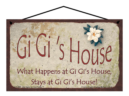 Gi Gi Magnolia Sign - Gi Gi's House What Happens at Gi Gi's House, Stays at Gi Gi's House!