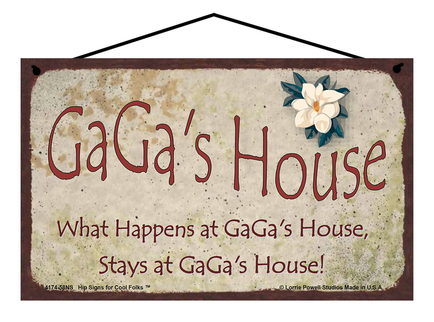 GaGa Magnolia Sign - GaGa's House What Happens at GaGa's House, Stays at GaGa's House!