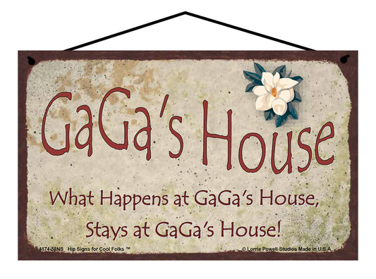 GaGa Magnolia Sign - GaGa's House What Happens at GaGa's House, Stays at GaGa's House!