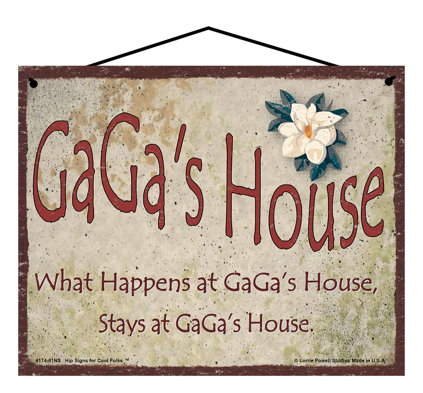 GaGa Magnolia Sign - GaGa's House What Happens at GaGa's House, Stays at GaGa's House!