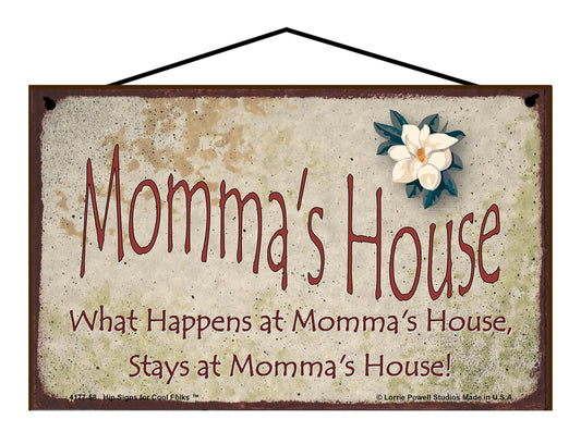 Momma Magnolia Sign - Momma's House What Happens at Momma's House, Stays at Momma's House!