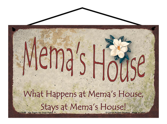 Mema Magnolia Sign - Mema's House What Happens at Mema's House, Stays at Mema's House!