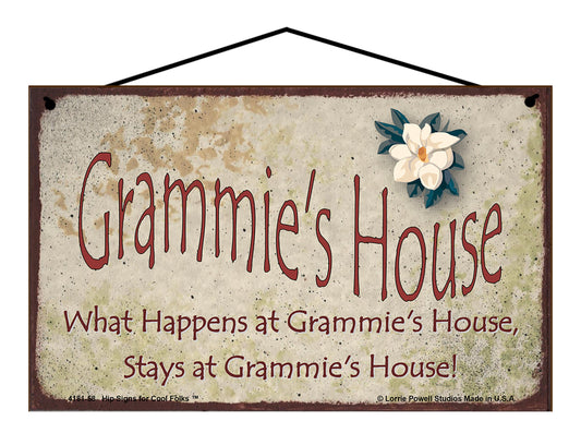 Grammie Magnolia Sign - Grammie's House What Happens at Grammie's House, Stays at Grammie's House!