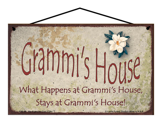 Grammi Magnolia Sign - Grammi's House What Happens at Grammi's House, Stays at Grammi's House!