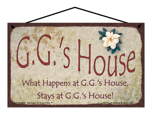 G.G. Magnolia Sign - G.G.'s House What Happens at G.G.'s House, Stays at G.G.'s House!