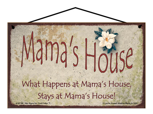 Mama Magnolia Sign - Mama's House What Happens at Mama's House, Stays at Mama's House!