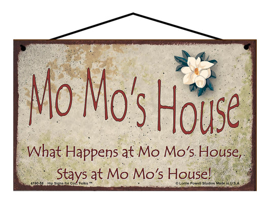 Mo Mo Magnolia Sign - Mo Mo's House What Happens at Mo Mo's House, Stays at Mo Mo's House!