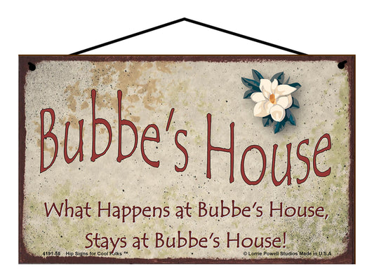 Bubbe Magnolia Sign - Bubbe's House What Happens at Bubbe's House, Stays at Bubbe's House!