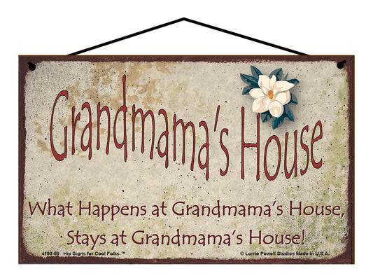 Grandmama Magnolia Sign - Grandmama's House What Happens at Grandmama's House, Stays at Grandmama's House!