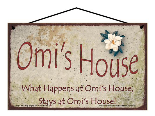 Omi Magnolia Sign - Omi's House What Happens at Omi's House, Stays at Omi's House!