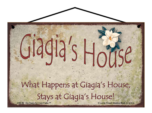 Giagia Magnolia Sign - Giagia's House What Happens at Giagia's House, Stays at Giagia's House!