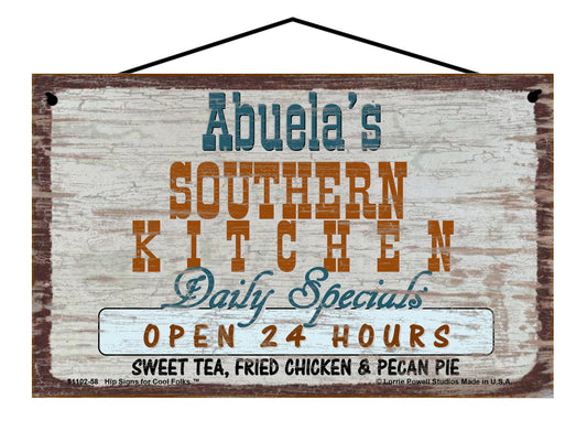 Abuela Southern Kitchen Sign - Abuela's Southern Kitchen Daily Specials Open 24 Hours Sweet Tea Fried Chicken and Pecan Pie