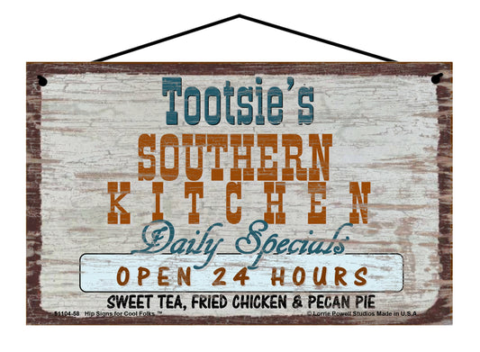 Tootsie Southern Kitchen Sign - Tootsie's Southern Kitchen Daily Specials Open 24 Hours Sweet Tea Fried Chicken and Pecan Pie